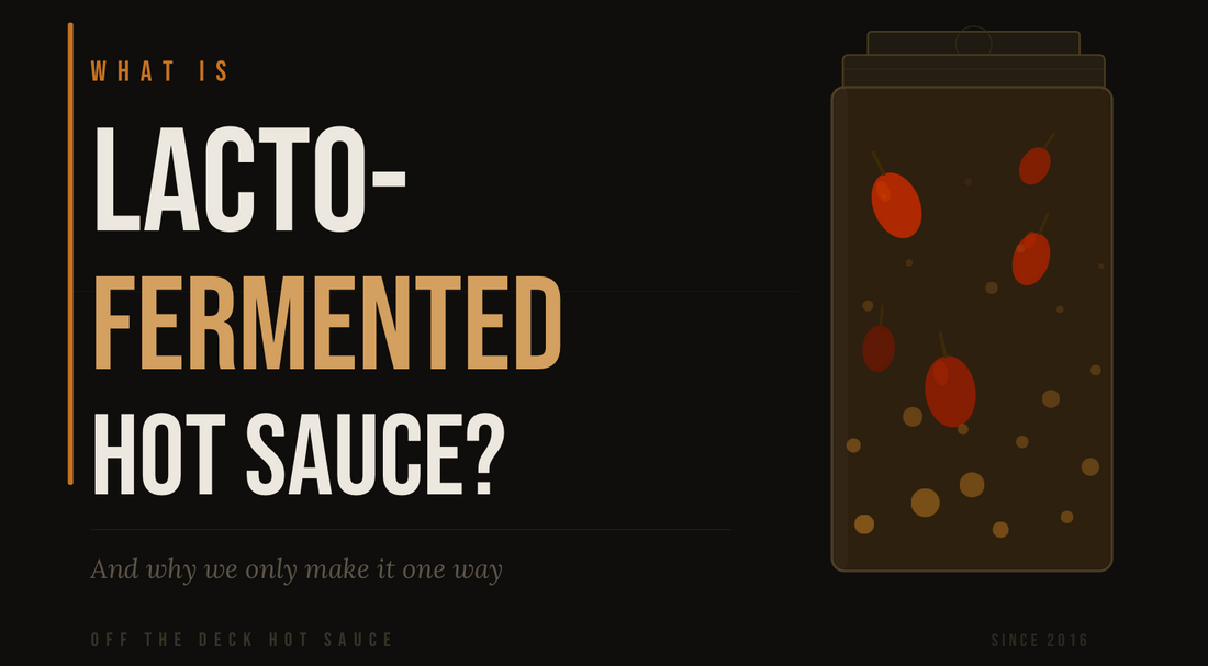What Is Lacto-Fermented Hot Sauce? (And Why We Only Make It One Way)